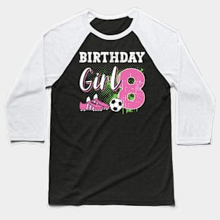 Soccer Player Birthday 8 Year Old Girl 8th Birthday Gift For Boys Kids Toddlers Baseball T-Shirt